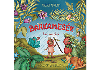 Vadadi Adrienn - Barkamesék - A varázsbot