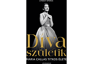 Lyndsy Spence - Díva születik - Maria Callas titkos élete