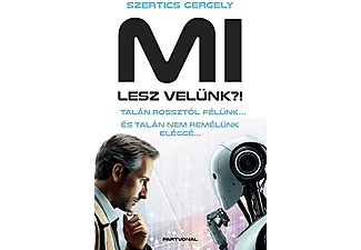 Szertics Gergely - MI lesz velünk?! - Talán rossztól félünk… És talán nem remélünk eléggé…