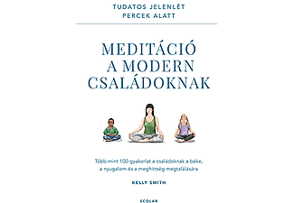 Kelly Smith - Meditáció a modern családoknak