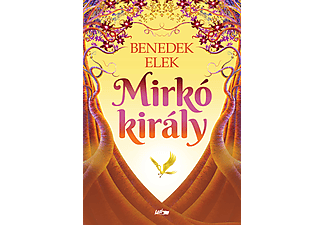 Benedek Elek - Mirkó király