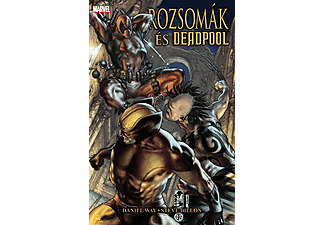 Daniel Way - Marvel - Rozsomák és Deadpool