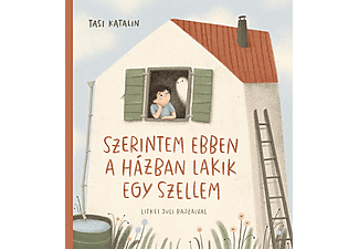 Tasi Katalin - Szerintem ebben a házban lakik egy szellem