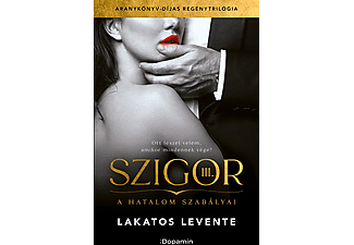 Lakatos Levente - Szigor III. - A hatalom szabályai