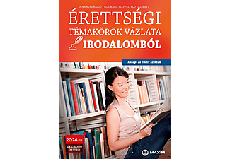 Jobbágy László - Érettségi témakörök vázlata irodalomból (közép- és emelt szinten) - 2024-től érvényes