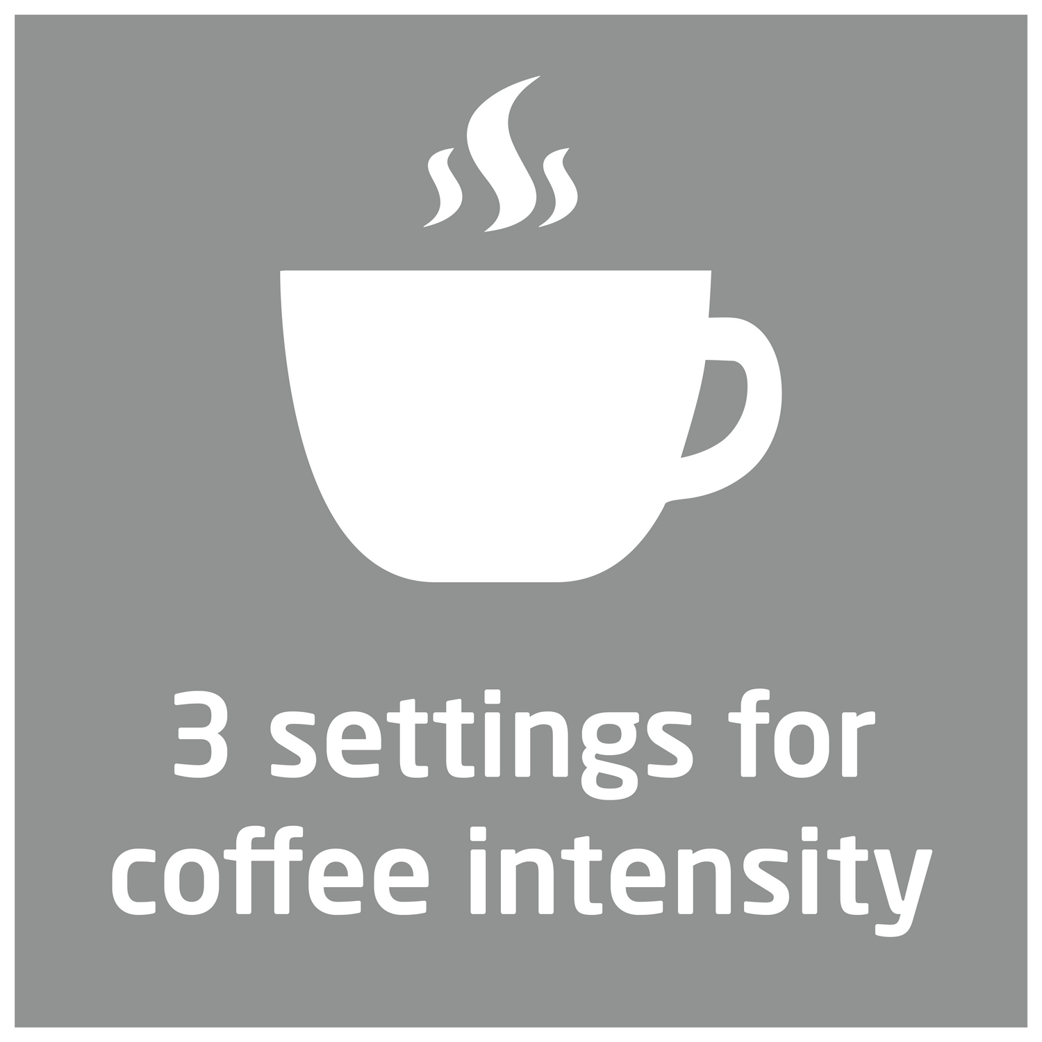 Un icono con una taza de café blanca y vapor ascendente, con texto debajo: 3 configuraciones de intensidad del café.