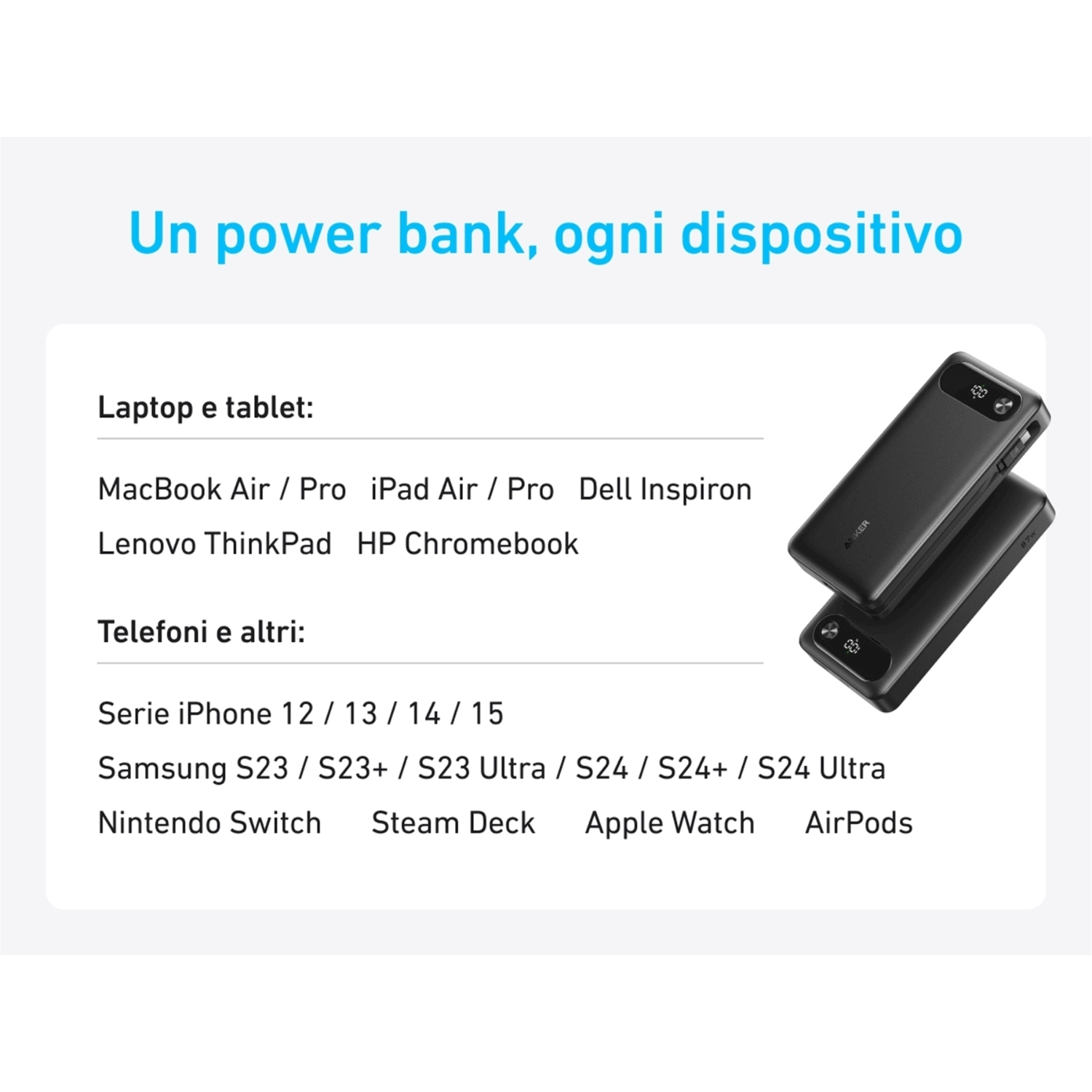 Due power bank neri, uno sopra l'altro, con un elenco di dispositivi compatibili.