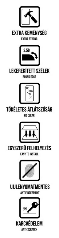 Ikonok felirattal: extra erős, lekerekített él, HD tiszta, könnyen telepíthető, ujjlenyomat-mentes, karcmentes.