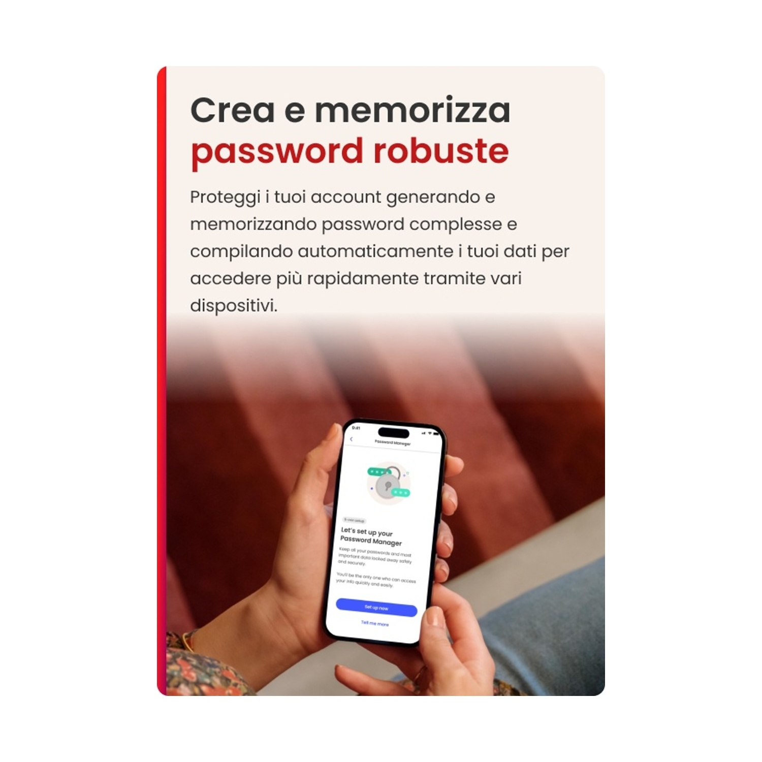 Una persona che tiene in mano un telefono che mostra un'app di gestione delle password. L'interfaccia dell'app è visibile. Testo in alto.
