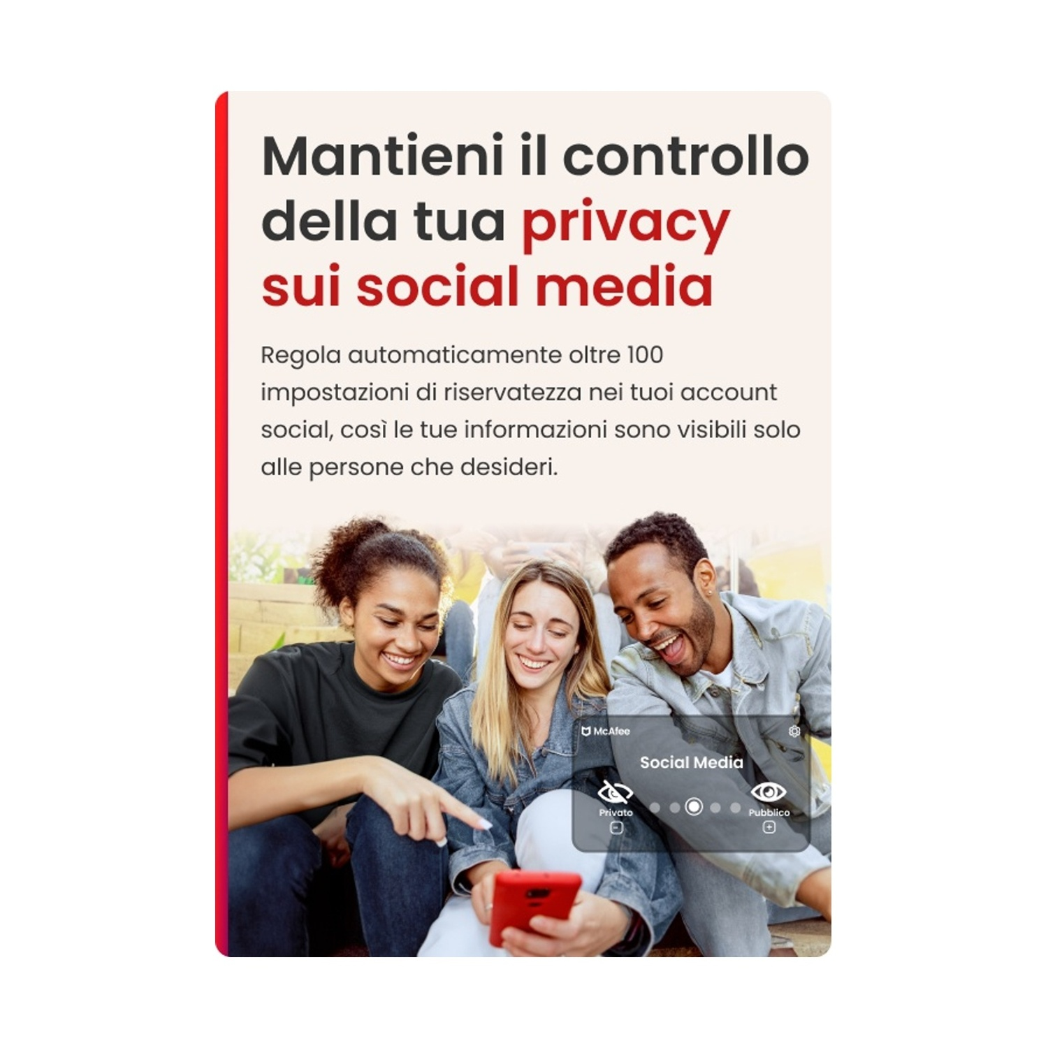 Tre persone che guardano un telefono. Il testo promuove le impostazioni sulla privacy sui social media.