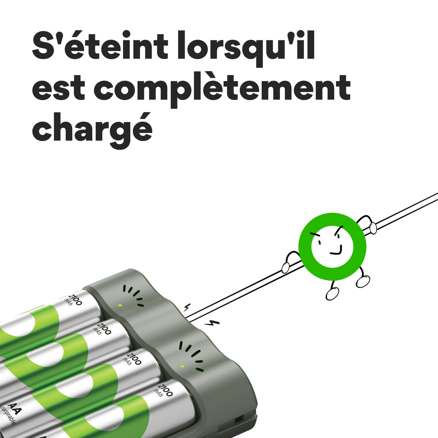 Figure de cercle vert avec une station de charge et des piles AA. Texte indiquant qu'il s'éteint une fois chargé.