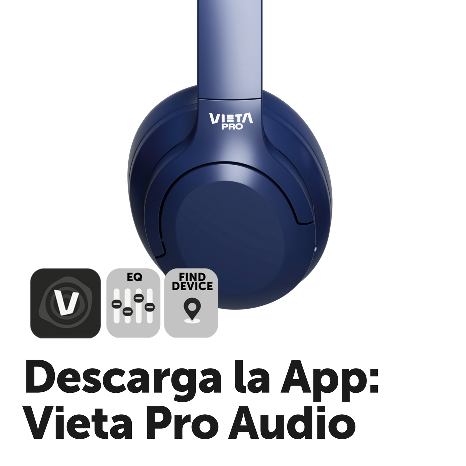 Auriculares azules Vieta Pro con iconos de EQ, Buscar dispositivo y texto: Descarga la App: Vieta Pro Audio.