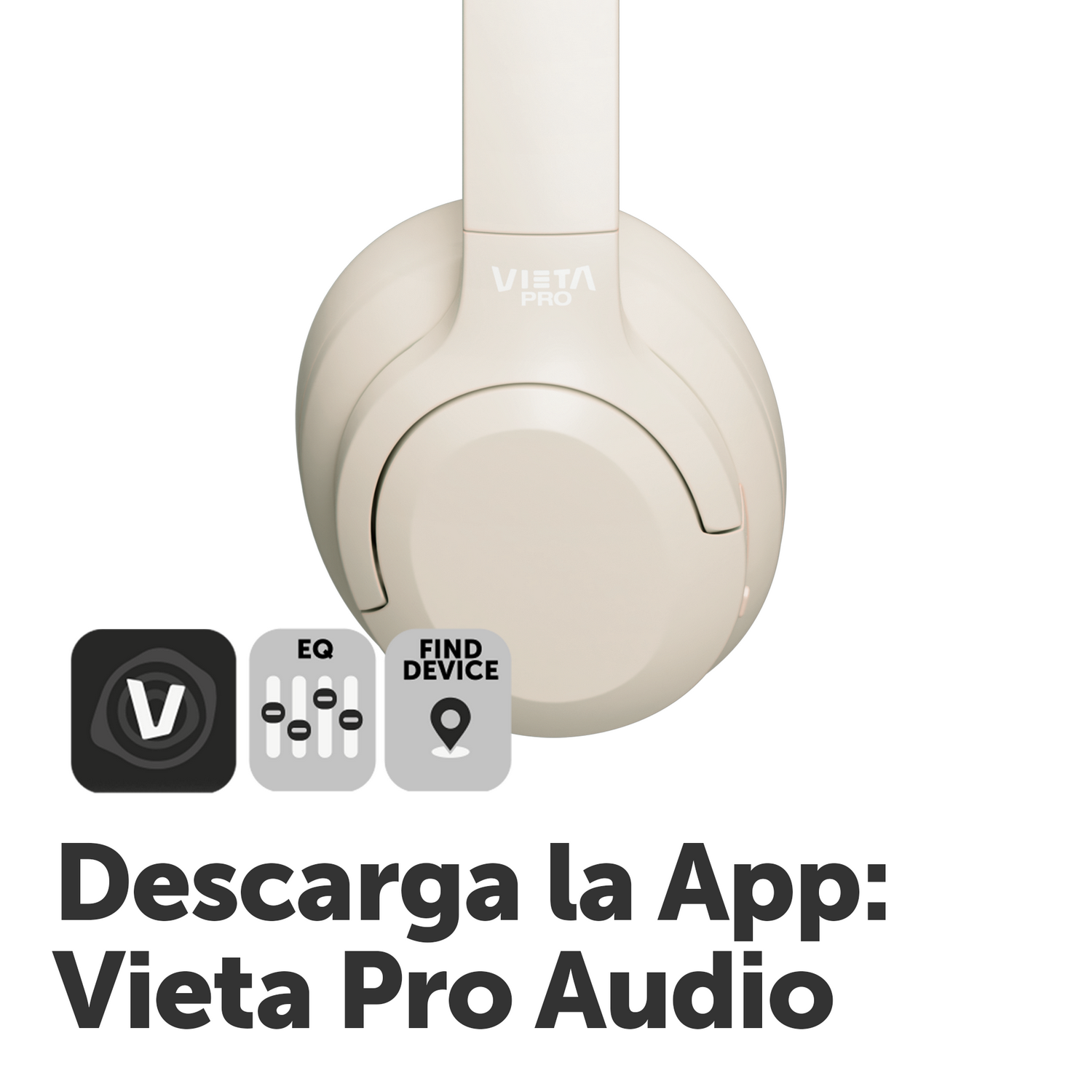 Auriculares Vieta Pro blancos con iconos de EQ y Buscar Dispositivo, y texto para descargar la app.