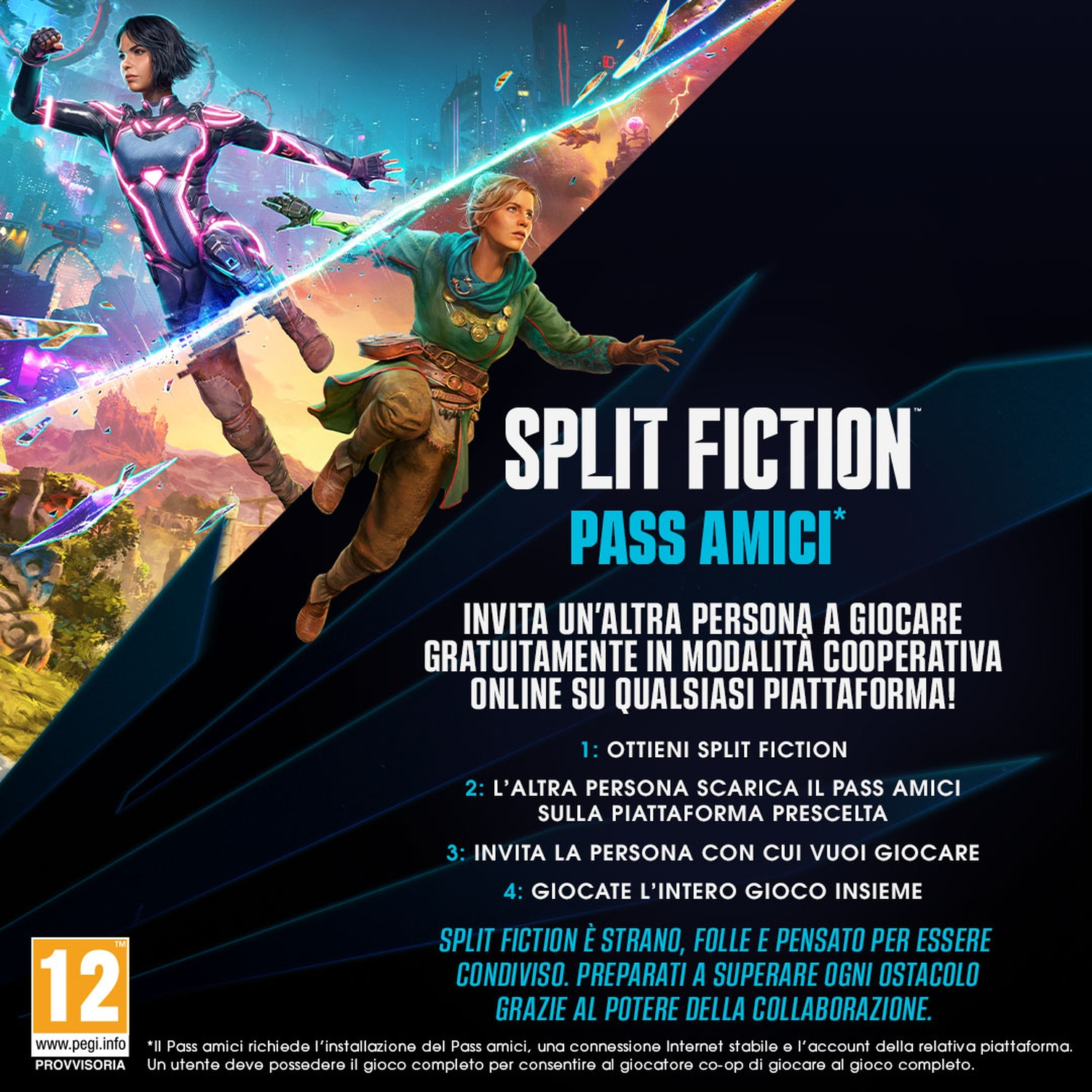 Copertina del gioco. Due figure in abiti futuristici, il titolo "Split Fiction", testo su un pass amico e una classificazione PEGI 12.
