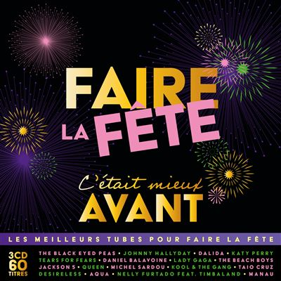 Albumhoes met tekst 'Faire La Fete'. Vuurwerk op de achtergrond. Tekst: Les Meilleurs Tubes Pour Faire La Fete.