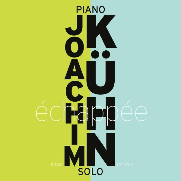 Albumcover mit dem Namen JOACHIM KÜHN in Großbuchstaben. Der Hintergrund ist halb grün und halb hellblau.