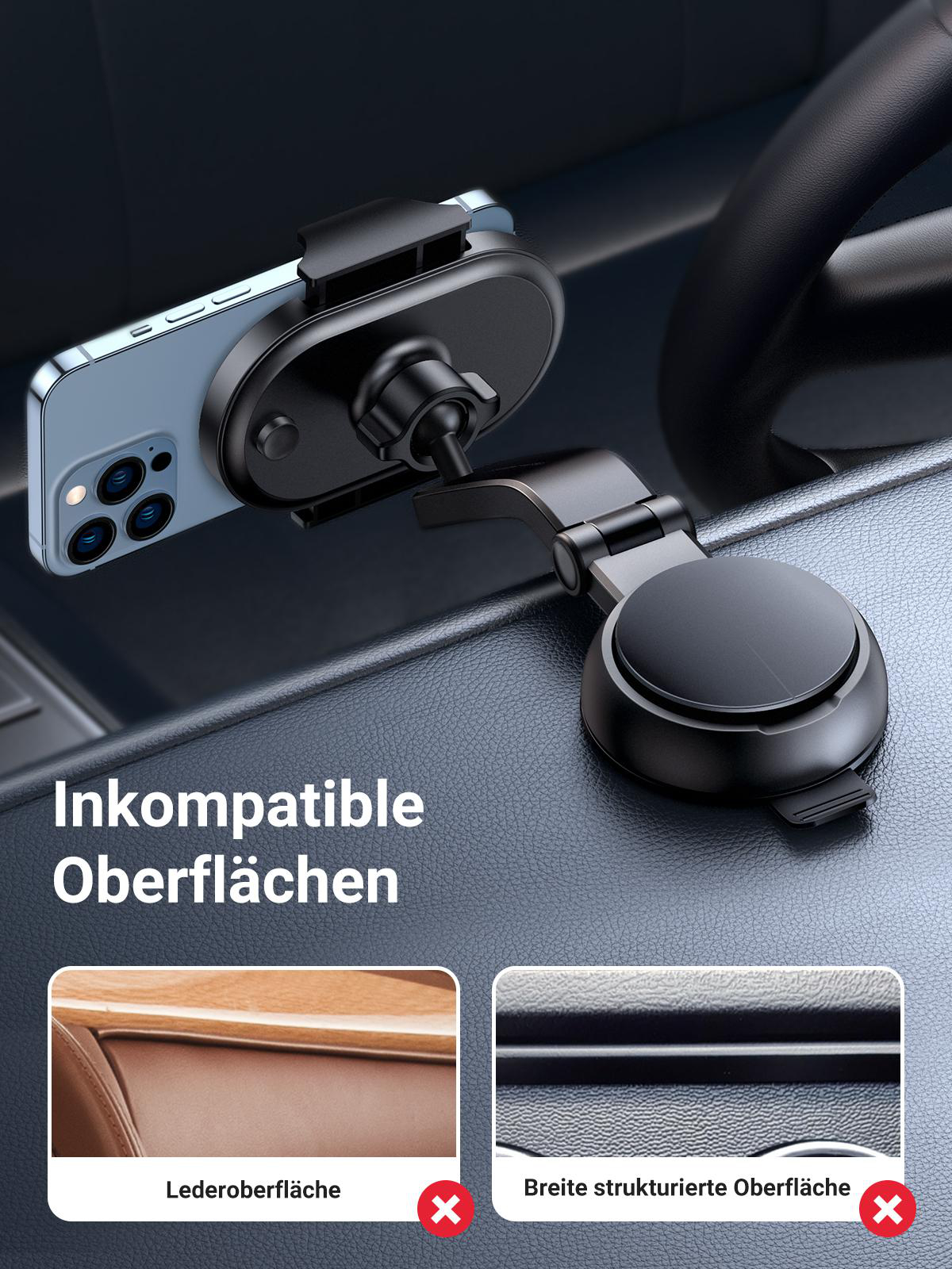 Ein Telefon ist in einer Autohalterung montiert. Zwei Oberflächen werden als inkompatibel für die Halterung gezeigt.
