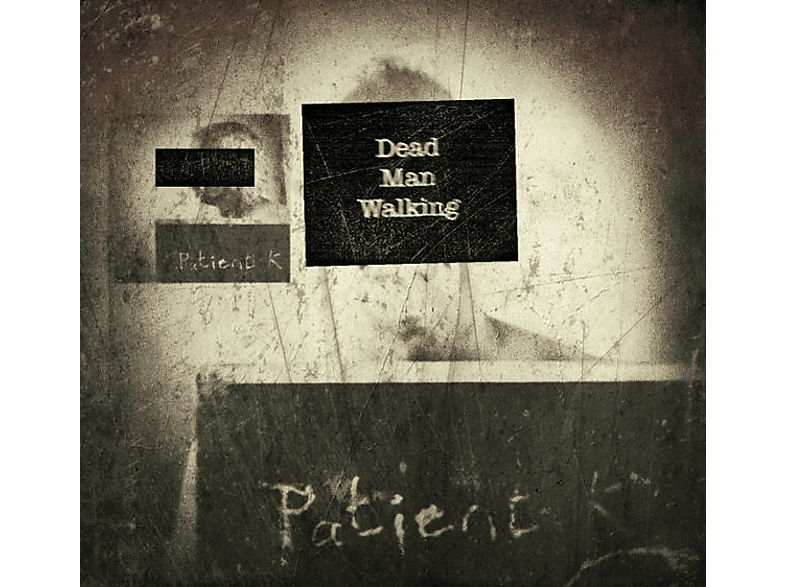 Patient K - Dead Man Walking - (CD)