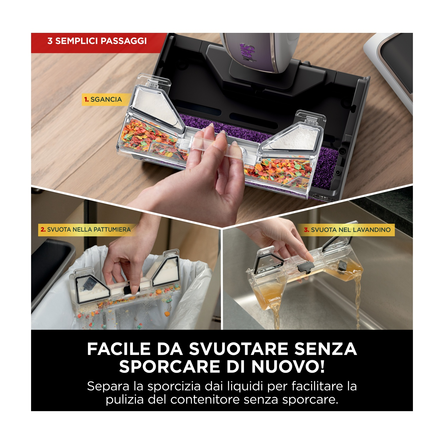 Tre immagini che mostrano come svuotare una macchina per la pulizia. Le mani sono visibili.