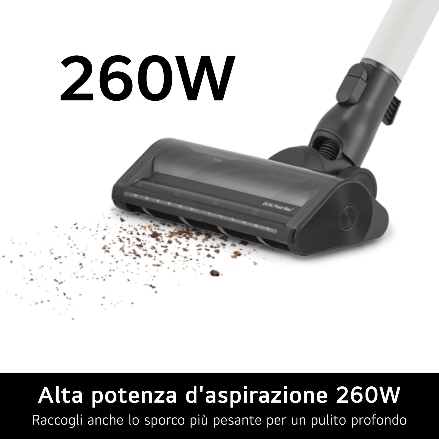 Una testa di aspirapolvere con la sovrapposizione del testo 260W e testo italiano.