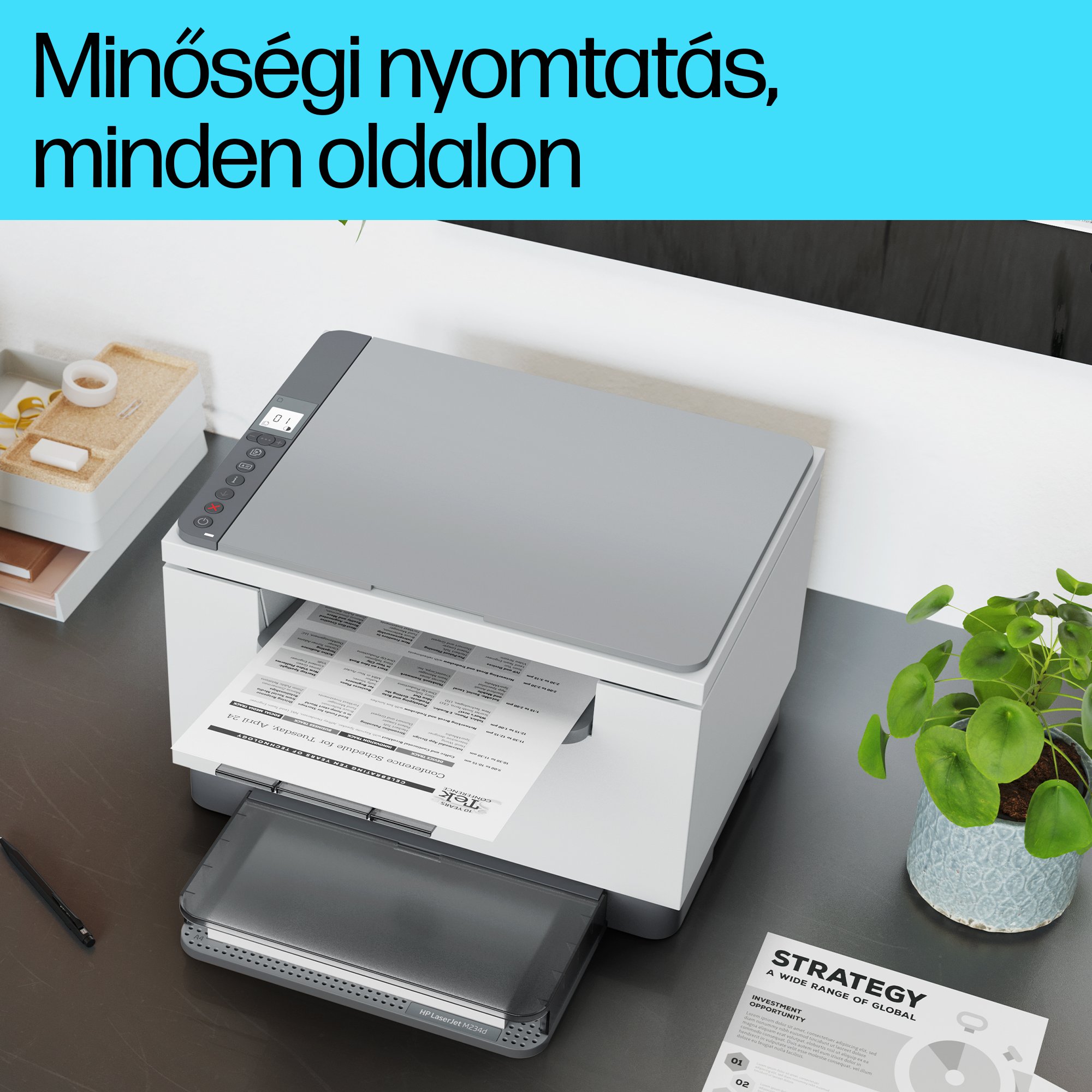 Egy nyomtató dokumentumot nyomtat. A szöveg: 'Minőségi nyomtatás, minden oldalon' kék háttéren.