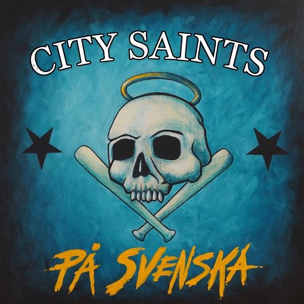 Albumcover: Totenkopf mit Heiligenschein zwischen gekreuzten Baseballschlägern. Text: City Saints, På Svenska.