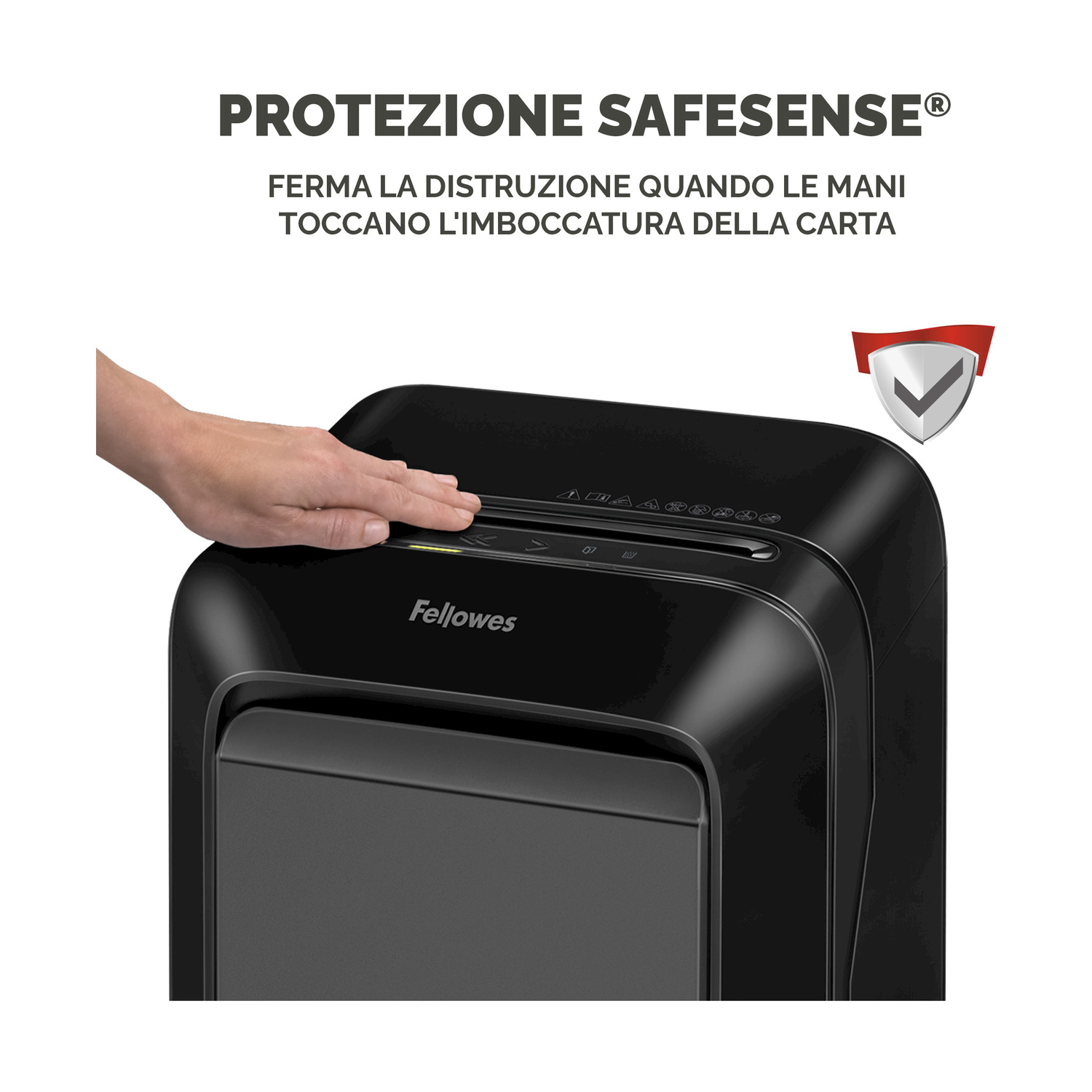 Distruggidocumenti Fellowes nero. Mano vicino al punto di inserimento della carta, con un'icona di protezione di sicurezza.