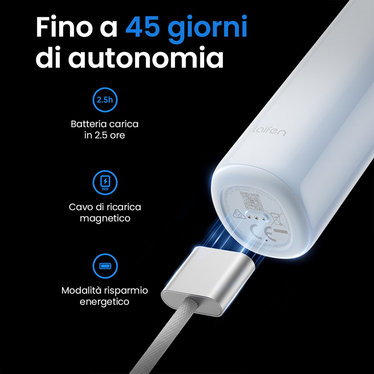 Un dispositivo di ricarica cilindrico bianco. Testo: 45 giorni di autonomia, 2,5 ore di ricarica e ricarica magnetica.