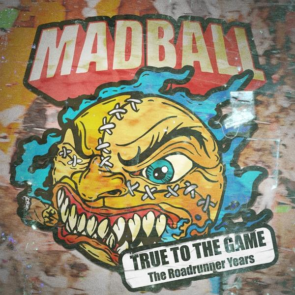 Albumcover mit Monstergesicht, Text 'MADBALL' und 'TRUE TO THE GAME'.