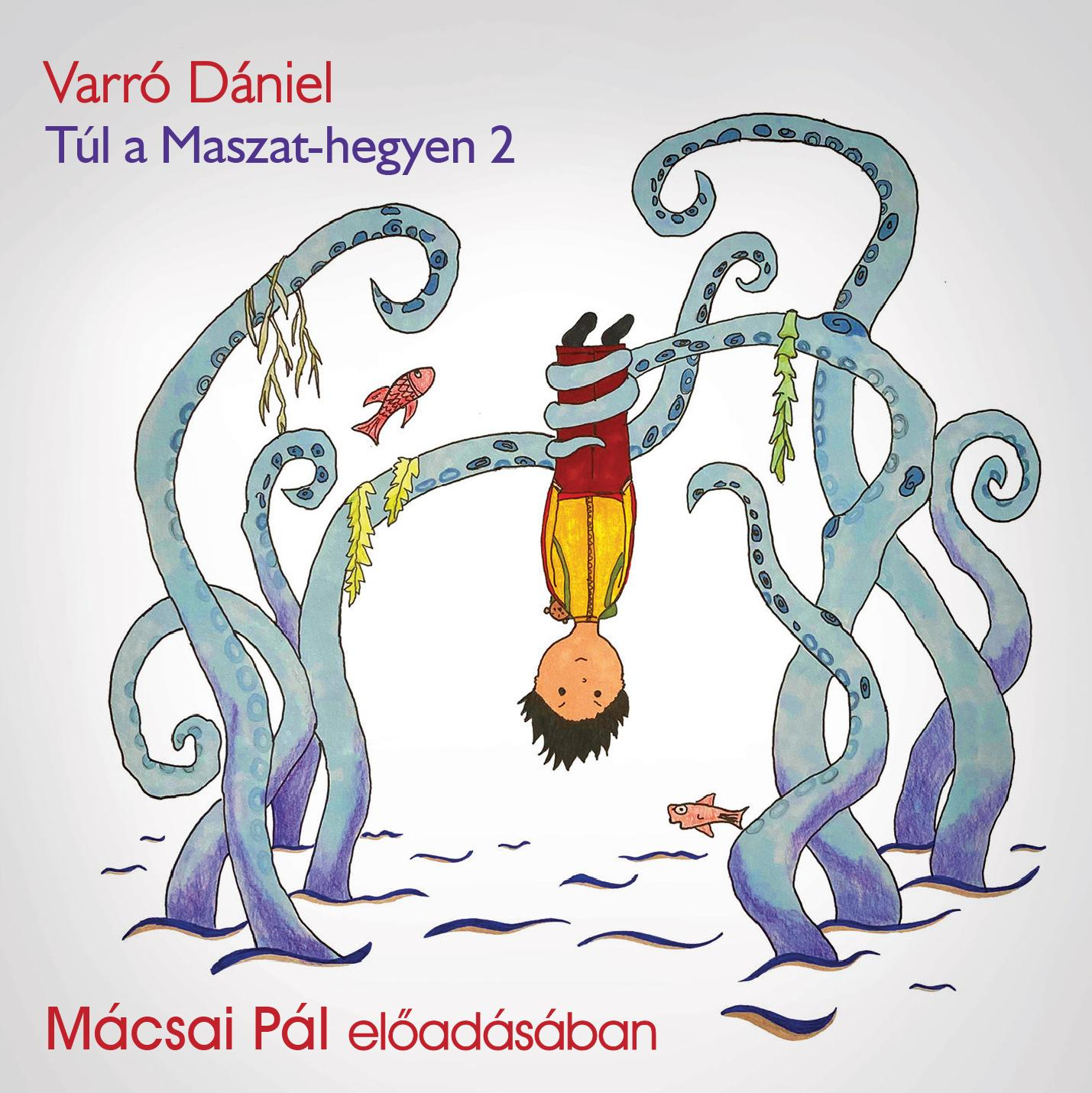Mácsai Pál - Varró Dániel: Túl a Maszat-hegyen 2