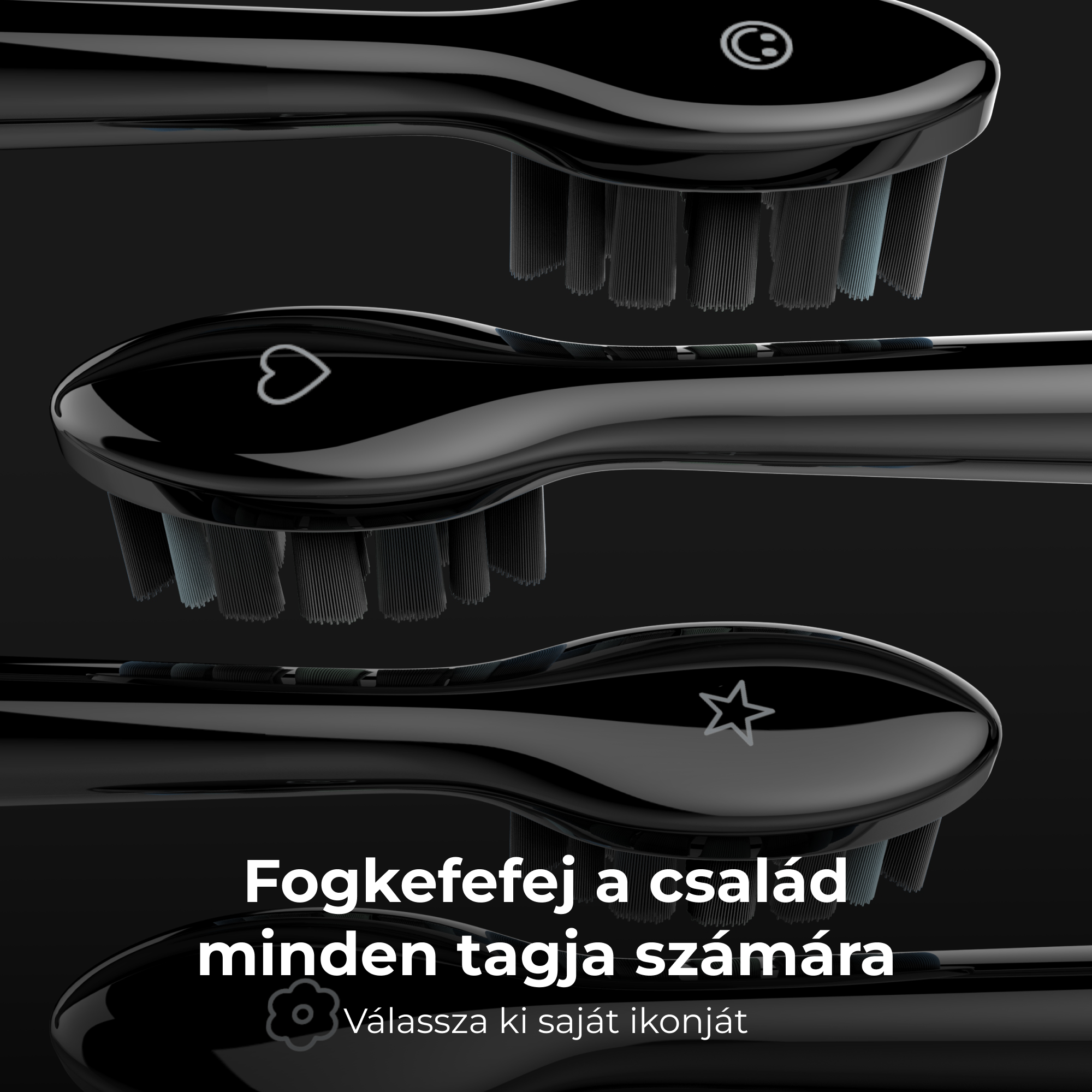 Közelkép fekete fogkefefejekről szimbólumokkal: szív, csillag és kör. Szöveg: fogkefefejek a családnak.
