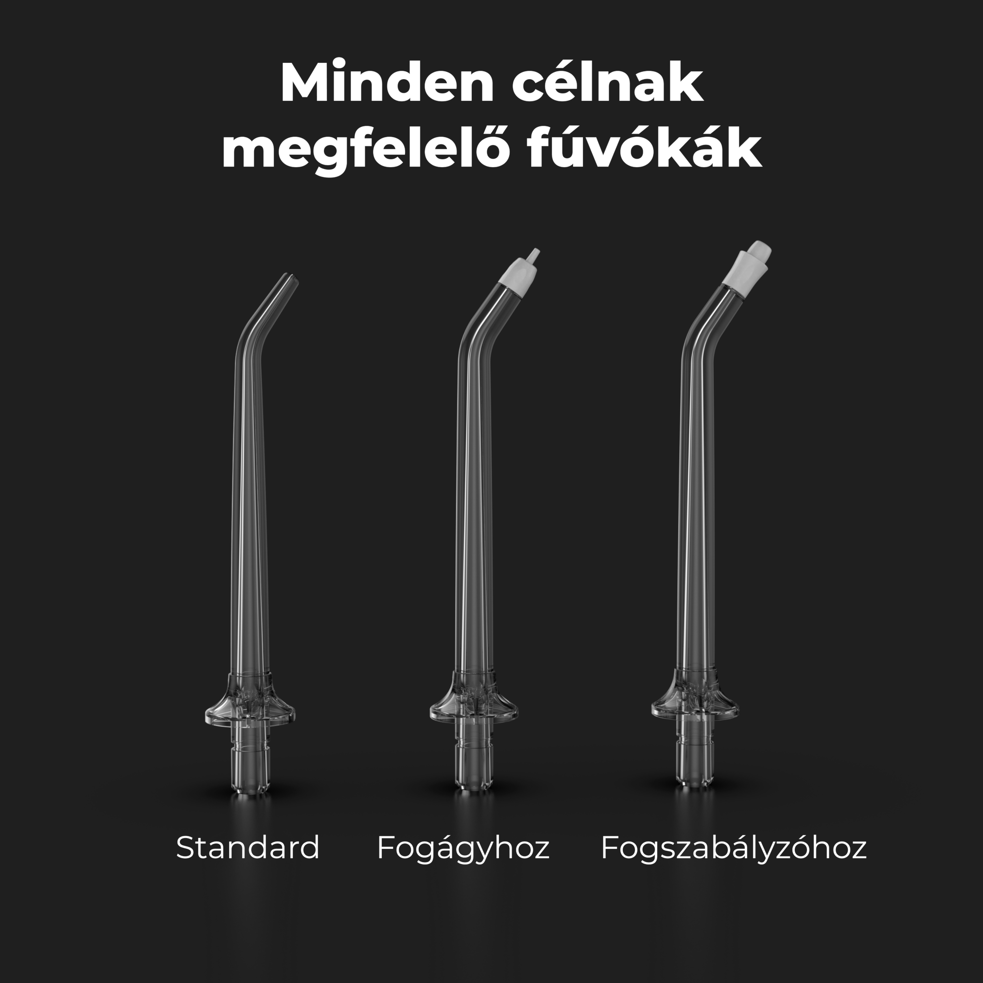 Három fogkefehegy: standard, ínyhez és fogszabályzóhoz, magyar szöveggel.