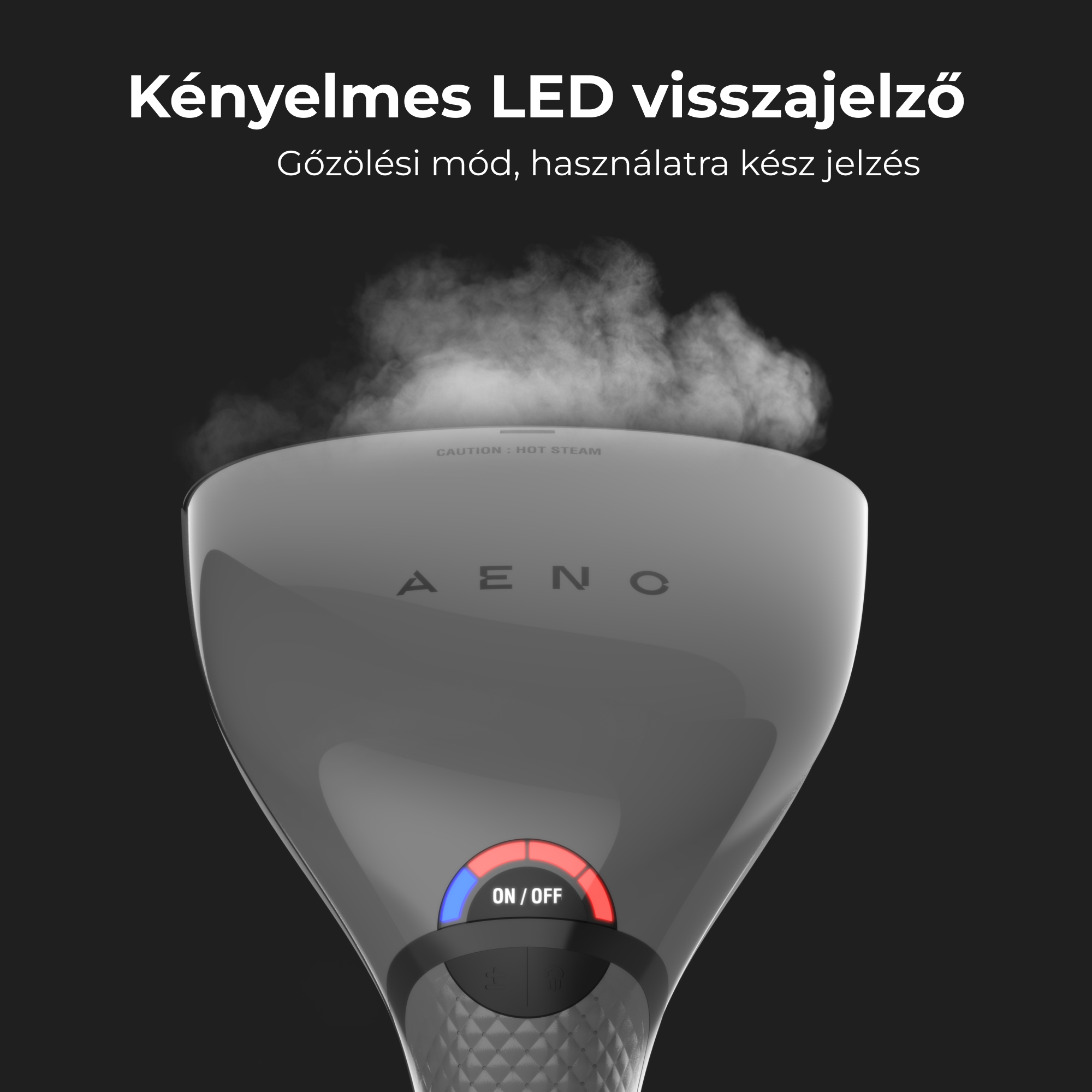 Közelkép a ruhagőzölőről, gőzzel a fejéből. Szöveg: Kényelmes LED visszajelző.