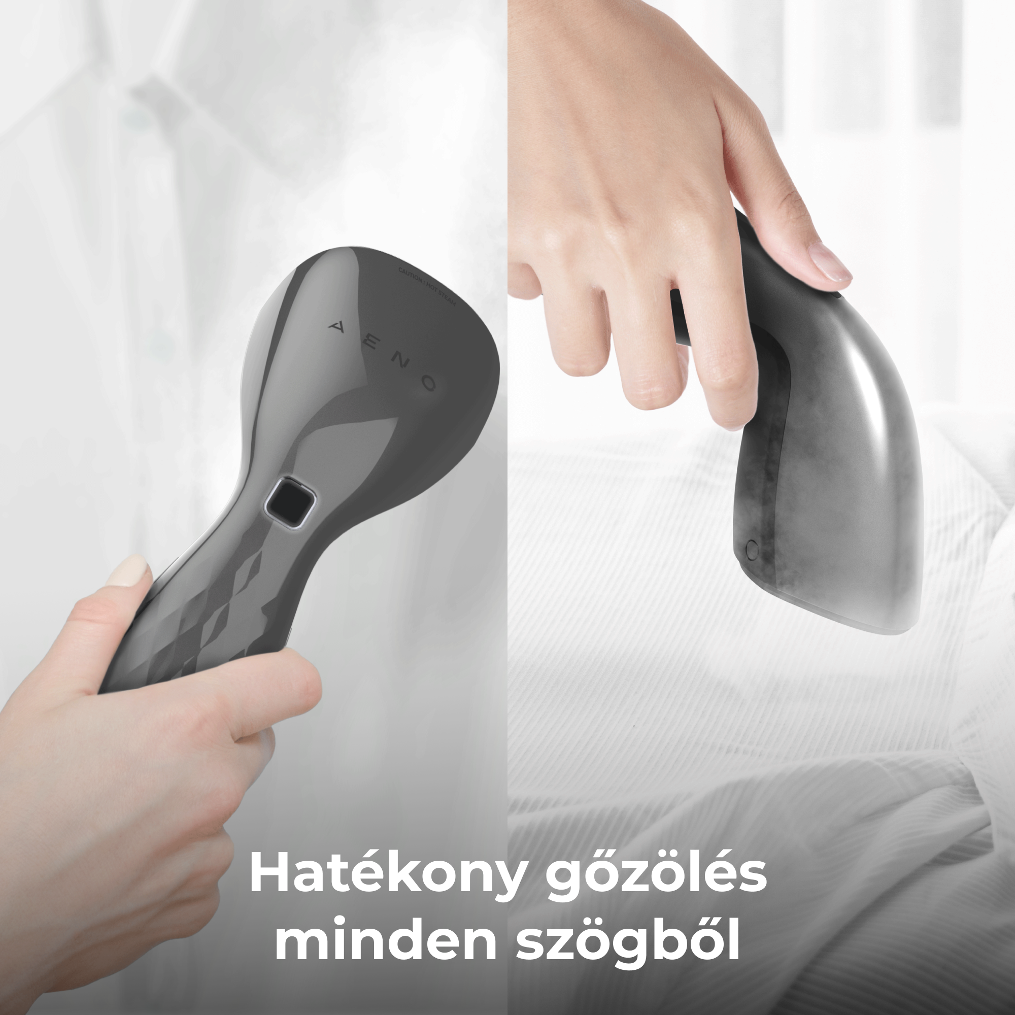 Két kéz egy szürke ruhagőzölőt tart. Szöveg: Hatékony gőzölés minden szögből.