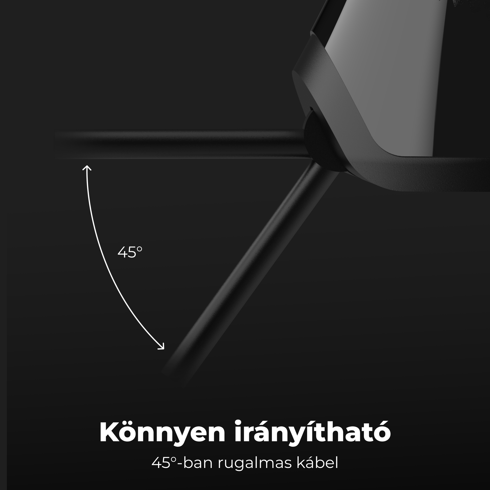 Fekete eszköz 45 fokos szögben hajlított rugalmas kábellel. Könnyen irányítható.