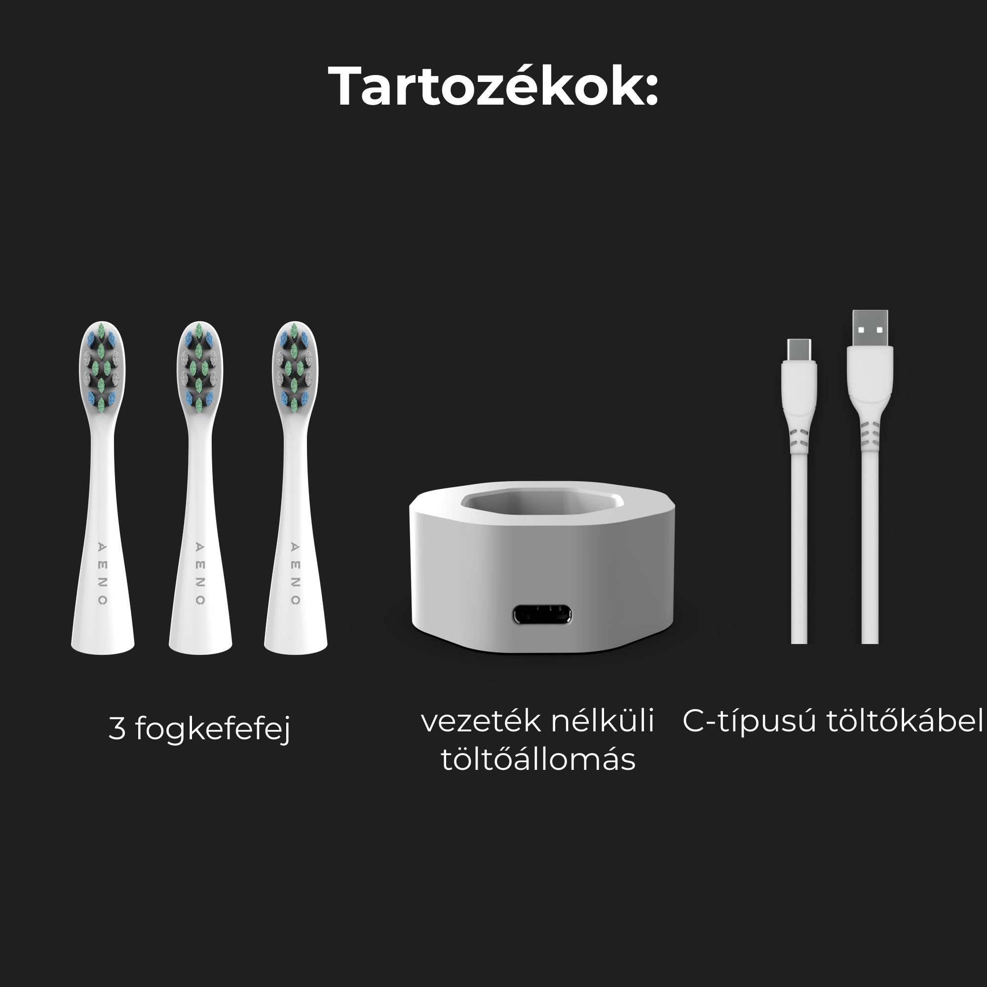Tartozékok: 3 fogkefefej, vezeték nélküli töltőtalp és két C-típusú töltőkábel.