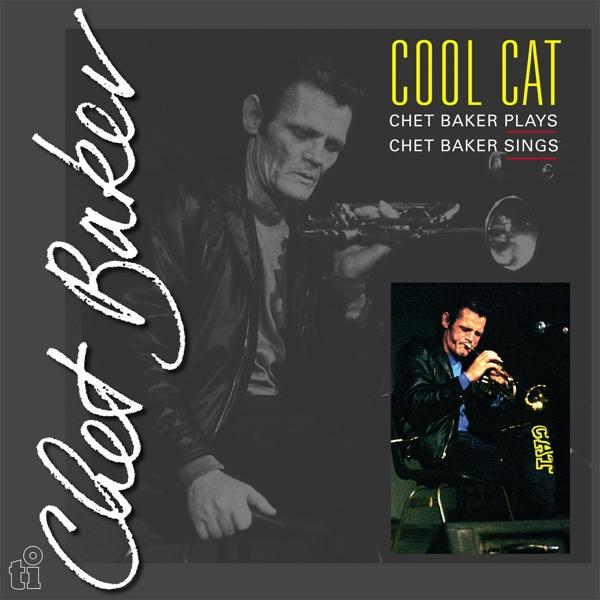 Album borítója. Chet Baker trombitál. Egy kisebb kép Chet Bakerről, amint játszik. A szöveg: 'Cool Cat'.