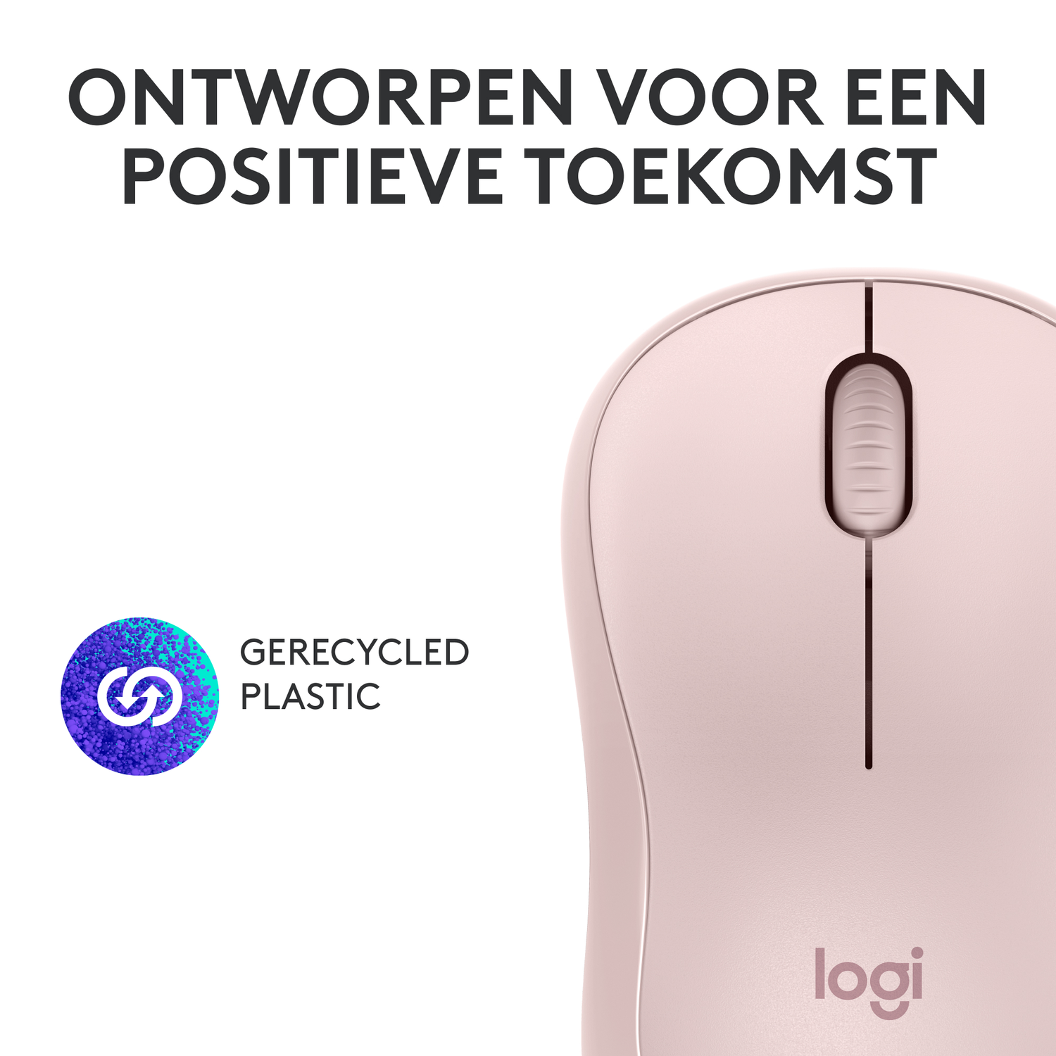 Roze muis met gerecycled plastic logo en logi tekst. Text: ONTWORPEN VOOR EEN POSITIEVE TOEKOMST, GERYCLEDE PLASTIC.