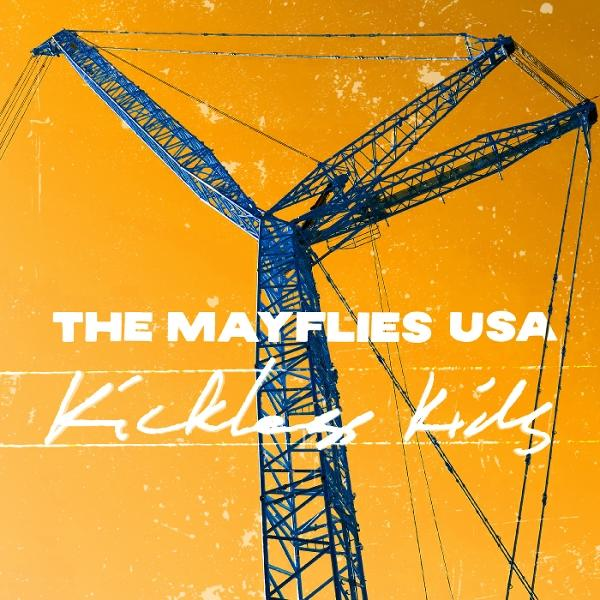 Albumcover. Blauer Kran über einem orangefarbenen Hintergrund. 'The Mayflies USA' und 'Kickless Kids' stehen darauf.