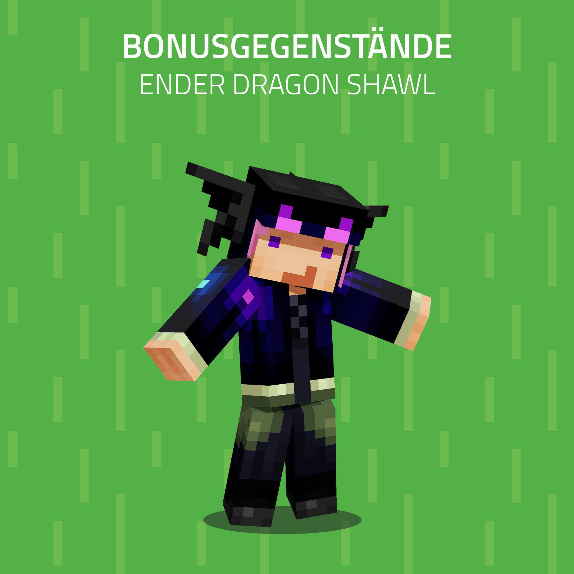 Ein Minecraft-Charakter auf grünem Hintergrund. Der Text "BONUSGEGENSTÄNDE ENDER DRAGON SHAWL" steht oben.