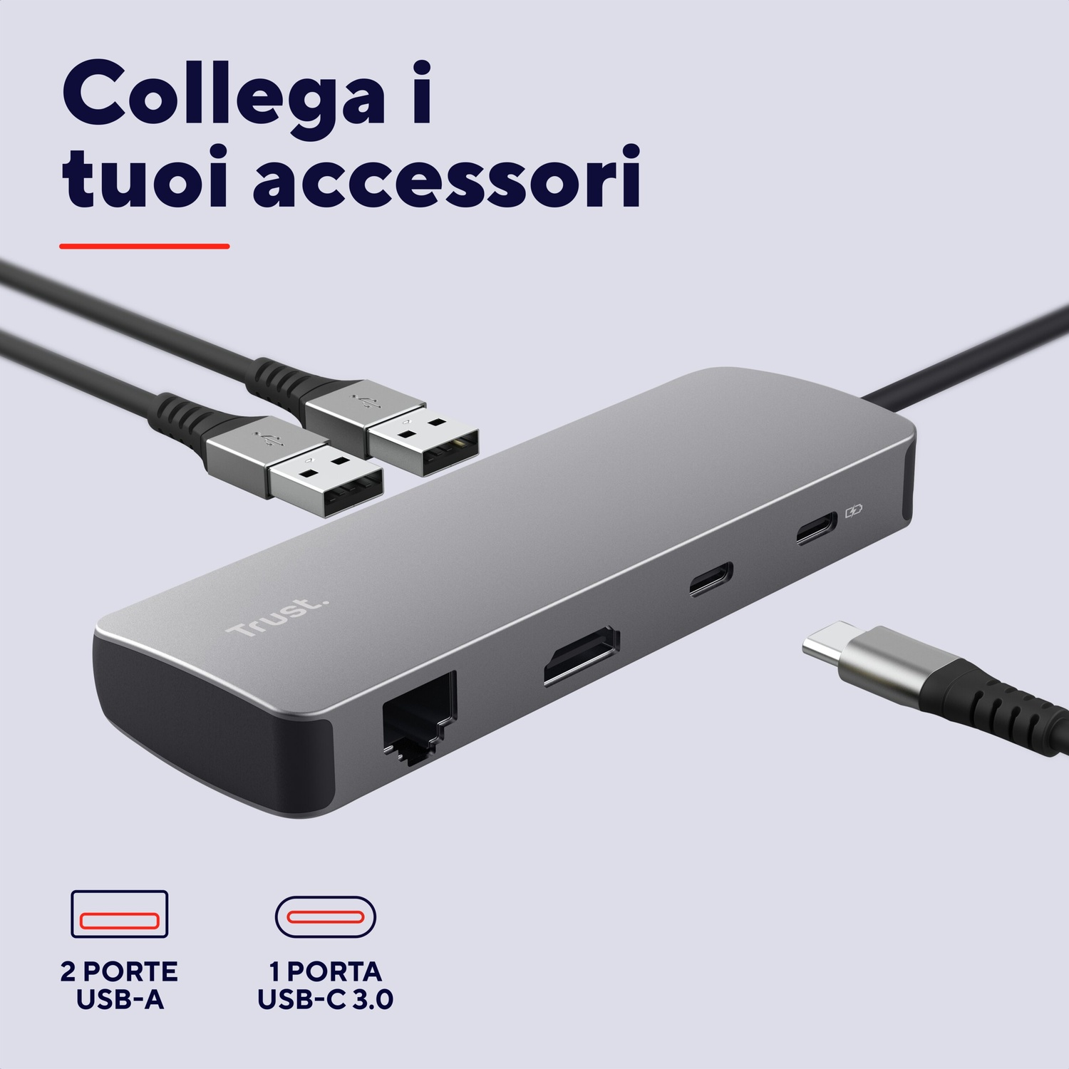 Un hub argentato con cavi collegati. Il testo dice 'Collega i tuoi accessori'. Lo sfondo è grigio.