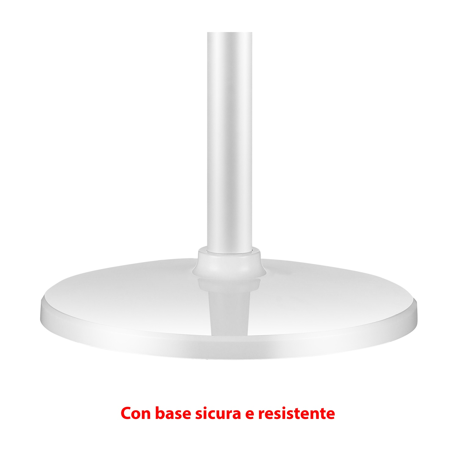 Una base circolare bianca con un palo bianco che si estende verso l'alto. Testo: "Con base sicura e resistente".