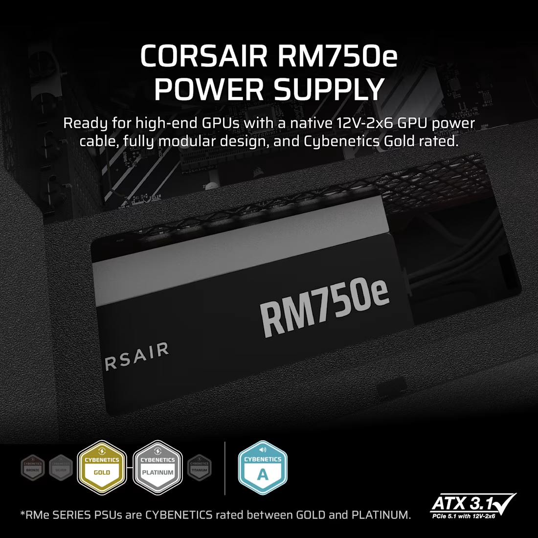 Corsair RM750e Netzteil mit Text. Inklusive Cybenetics Gold, Platinum und A Bewertungen.