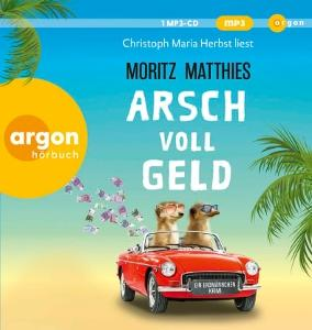 Hörbuchcover: Cartoon von zwei Hunden in einem roten Auto mit Geld, Titel: Arsch voll Geld.