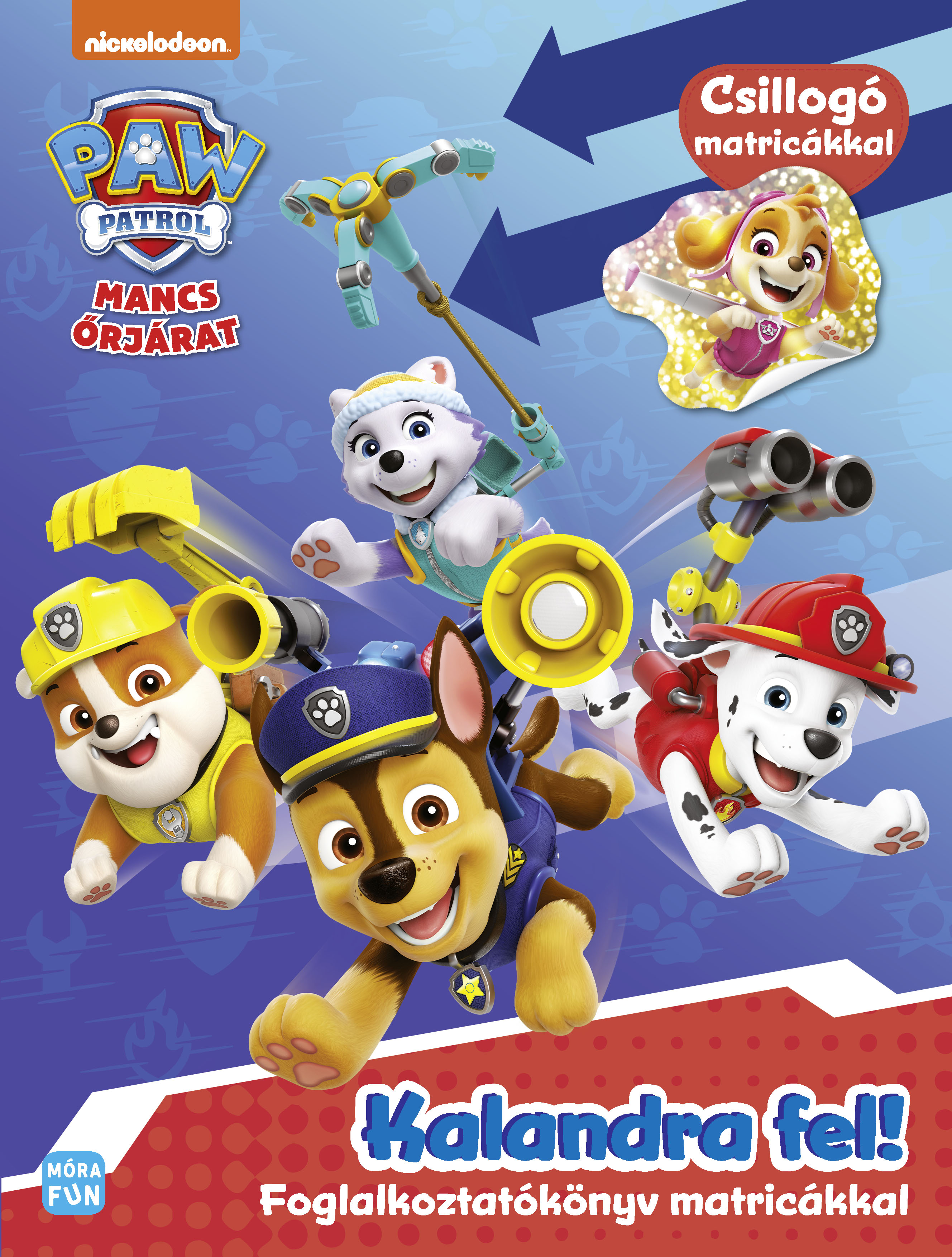 Móra Kiadó - Mancs Őrjárat Kalandra fel! Foglalkoztatókönyv matricákkal