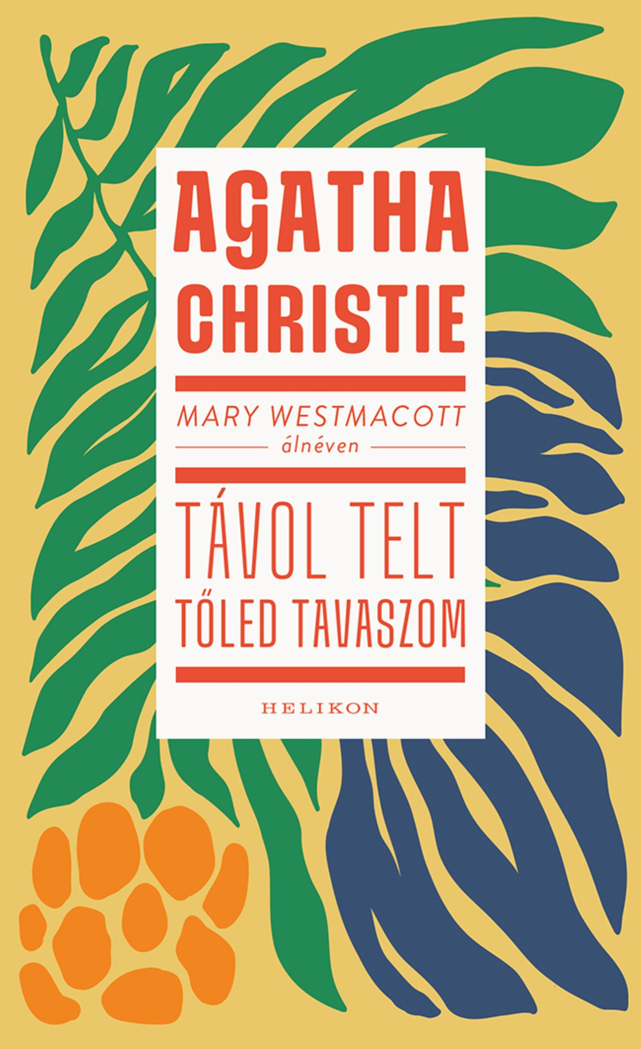 Agatha Christie - Távol telt tőled tavaszom