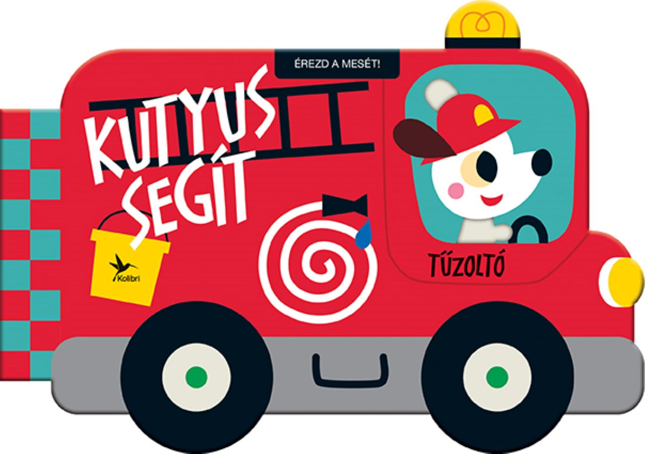 Kolibri Gyerekkönyvkiadó - Érezd a mesét! Kutyus segít