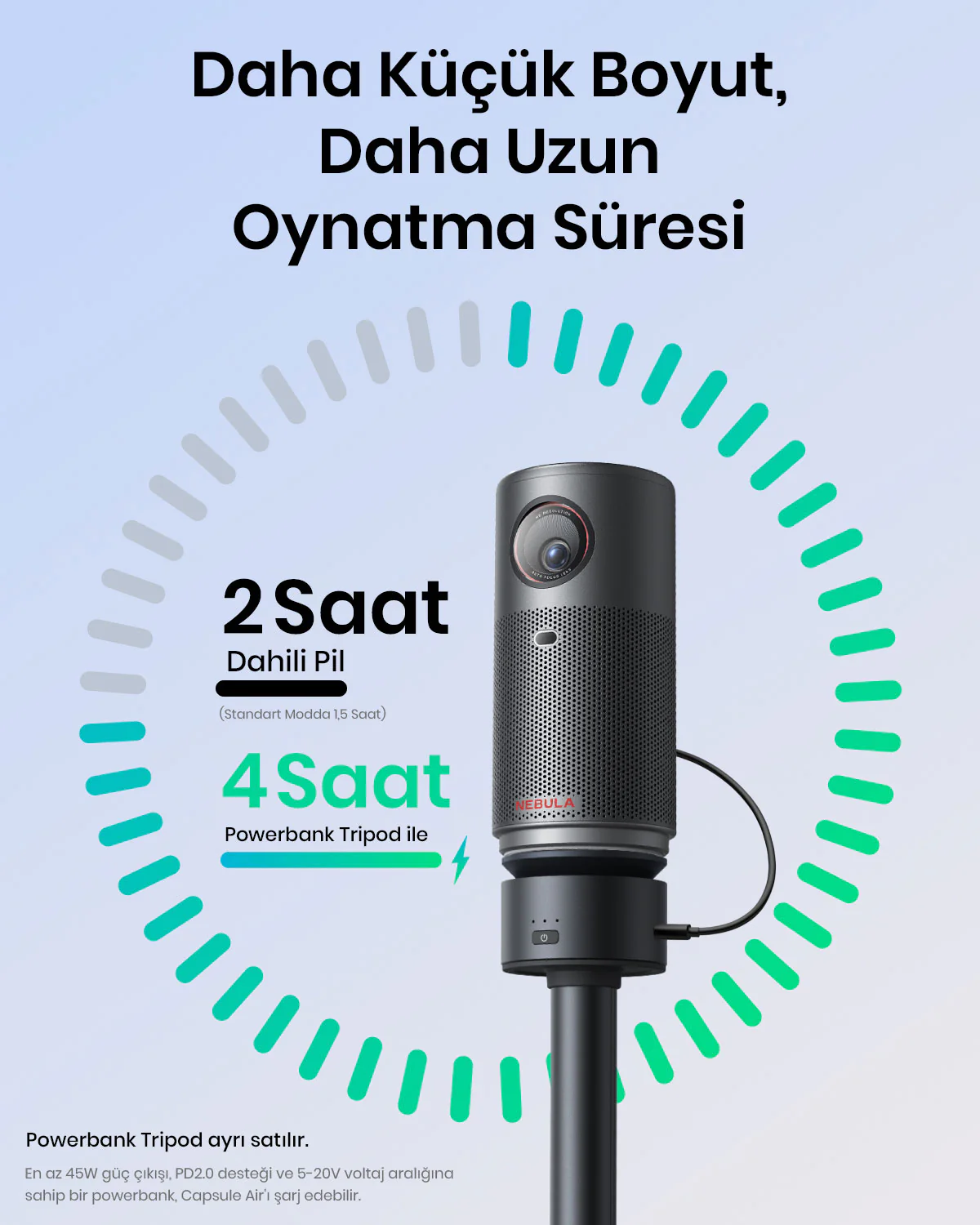 Bir stand üzerinde siyah silindir cihaz. Pil ömrü ve powerbank hakkında metin.