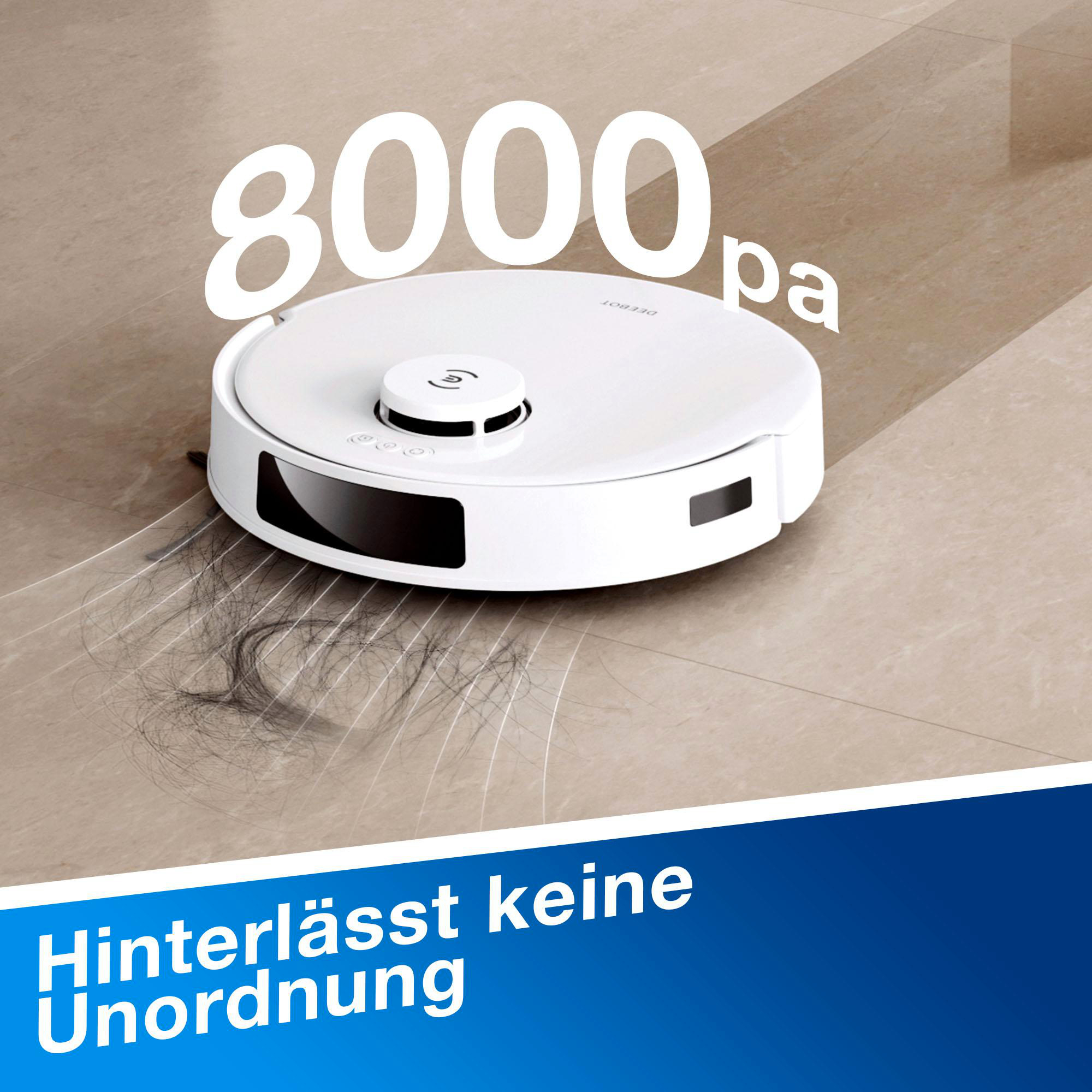 Weißer Roboter-Staubsauger auf einem Boden. Text: 8000 pa. Text: Hinterlässt keine Unordnung.