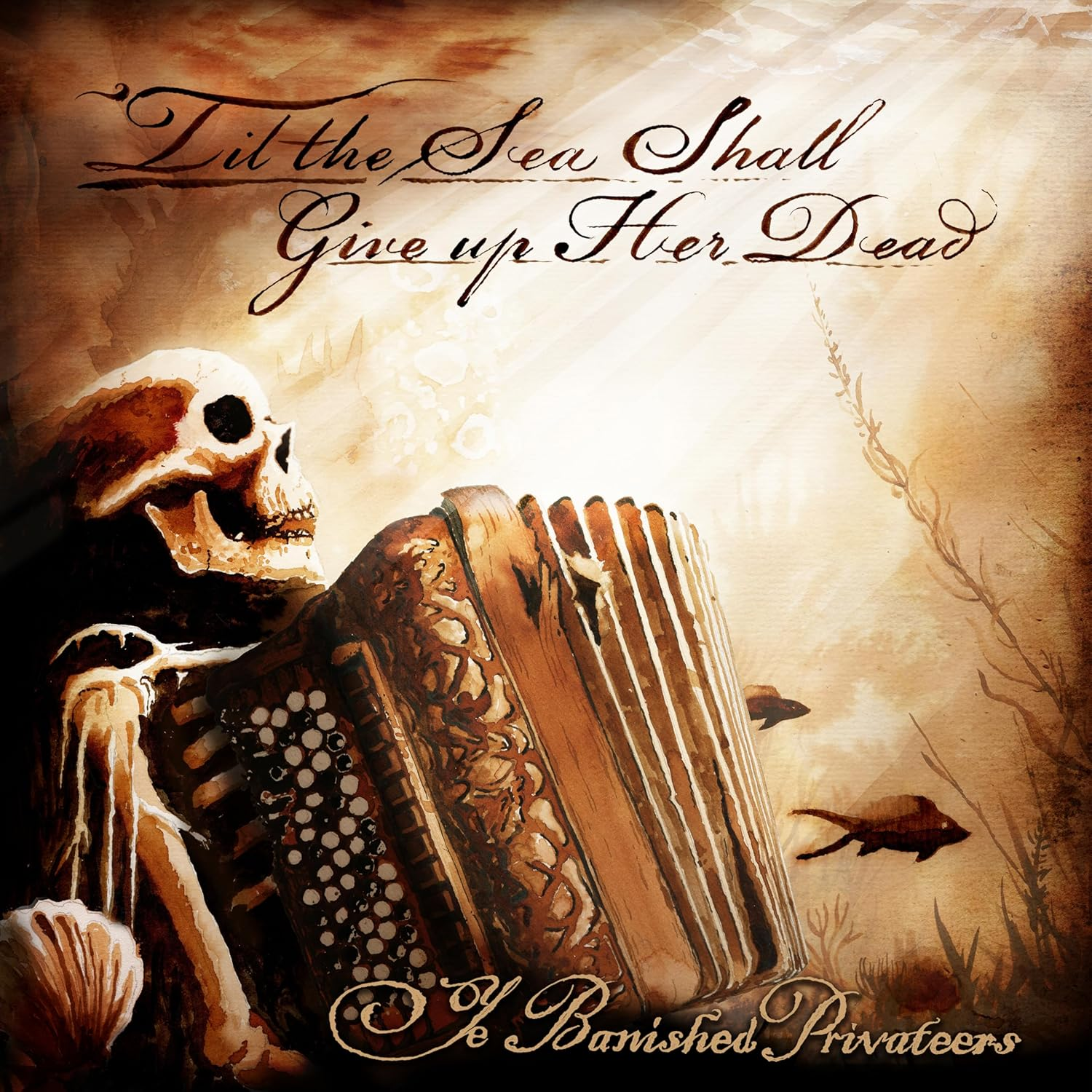 Ye Banished Privateers - Til The Sea Shall Give Up Her Dead (Digisleeve) (CD)